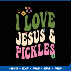 Hippie Groovy I Love Pickles & Jesus Pickle Retro Vegetarian