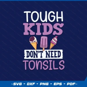 Tough Kids Don't Need Tonsils Boys Girls After Surgery Tee